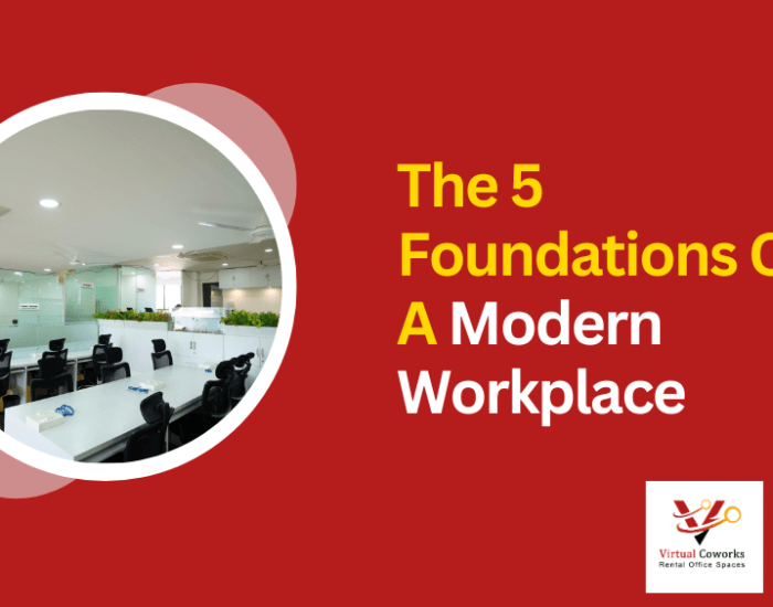 The 5 Foundations Of A Modern Workplace