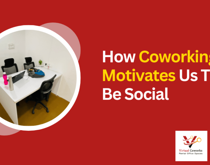 How Coworking Motivates Us To Be Social