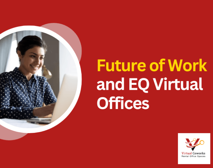 Future of Work and EQ Virtual Offices