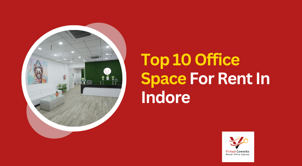 Top 10 Office Space For Rent In Indore