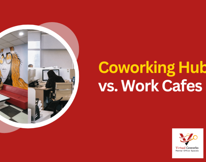 Coworking Hubs vs. Work Cafes