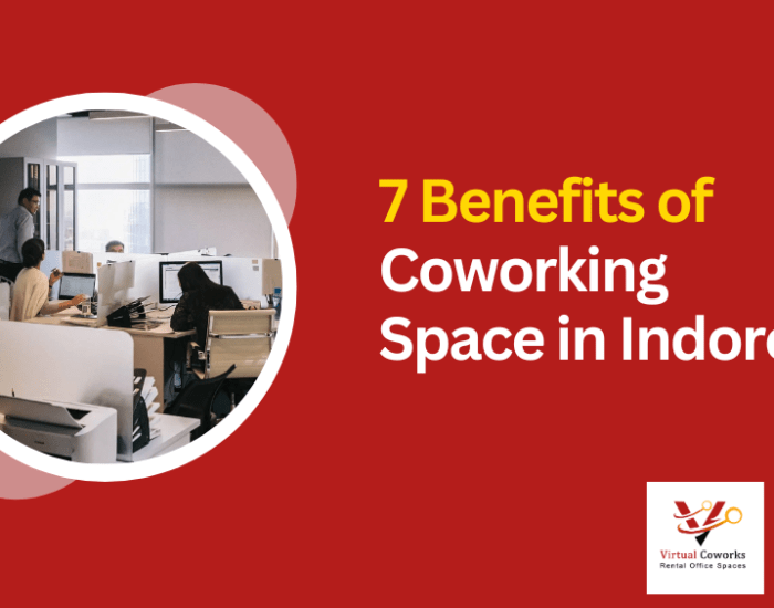 7 benefits of coworking space in Indore