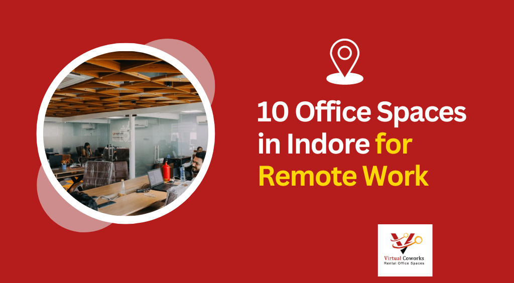 10 Office Spaces in Indore for Remote Work