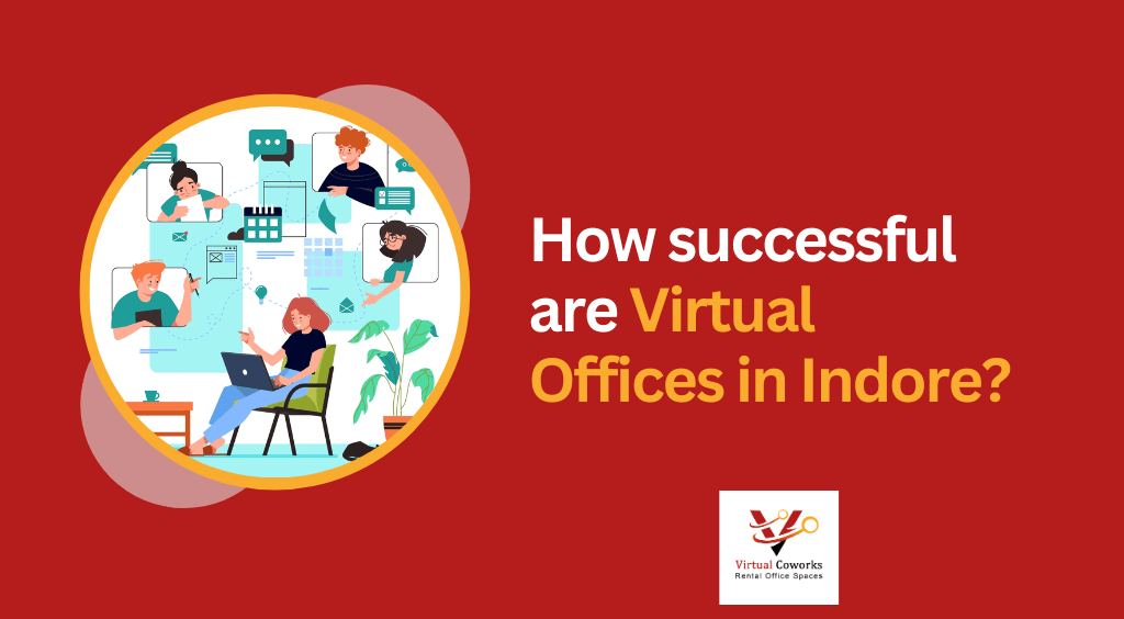 How Successful are Virtual Offices in Indore?