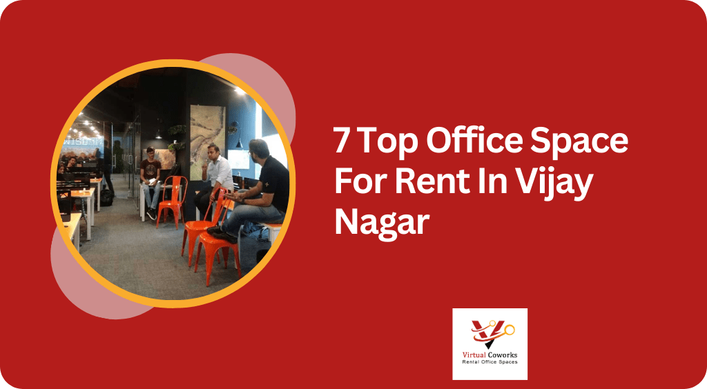 7 Top Office Space For Rent In Vijay Nagar