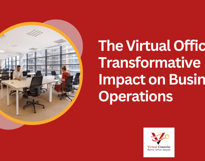 The Virtual Office’s Transformative Impact on Business Operations