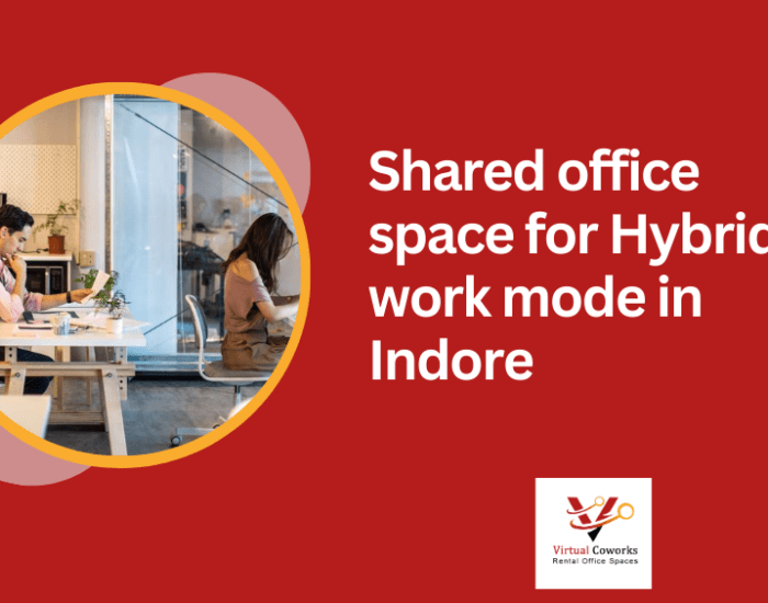 Shared office space for Hybrid work mode in Indore