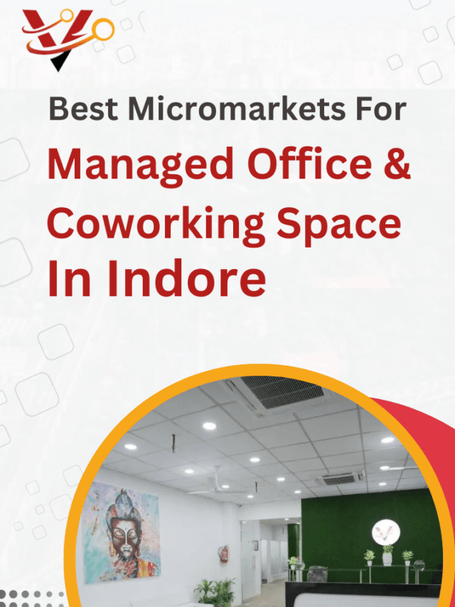 Best Micromarkets For Managed Office & Coworking Space In Indore