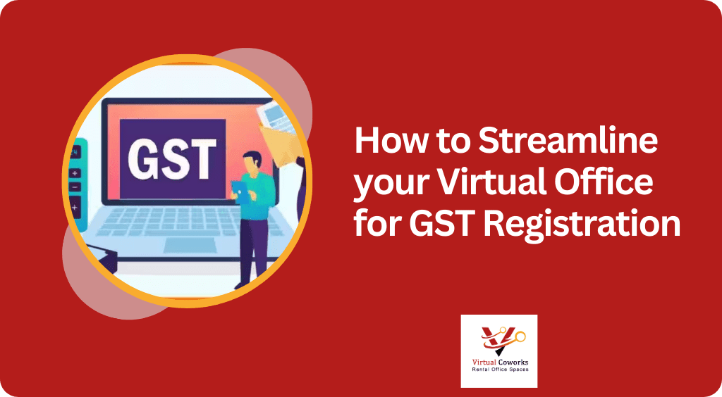 How to Streamline your Virtual Office for GST Registration