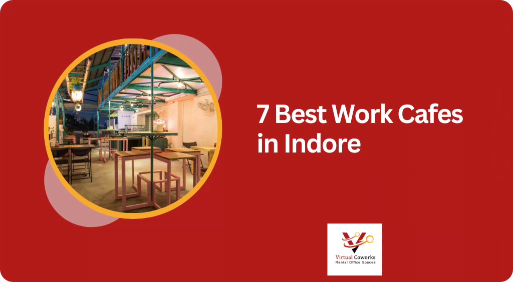 7 Best Work Cafes in Indore