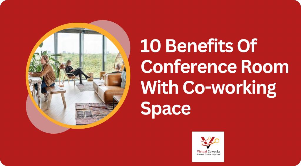 10 Benefits Of Conference Room With Co-working Space