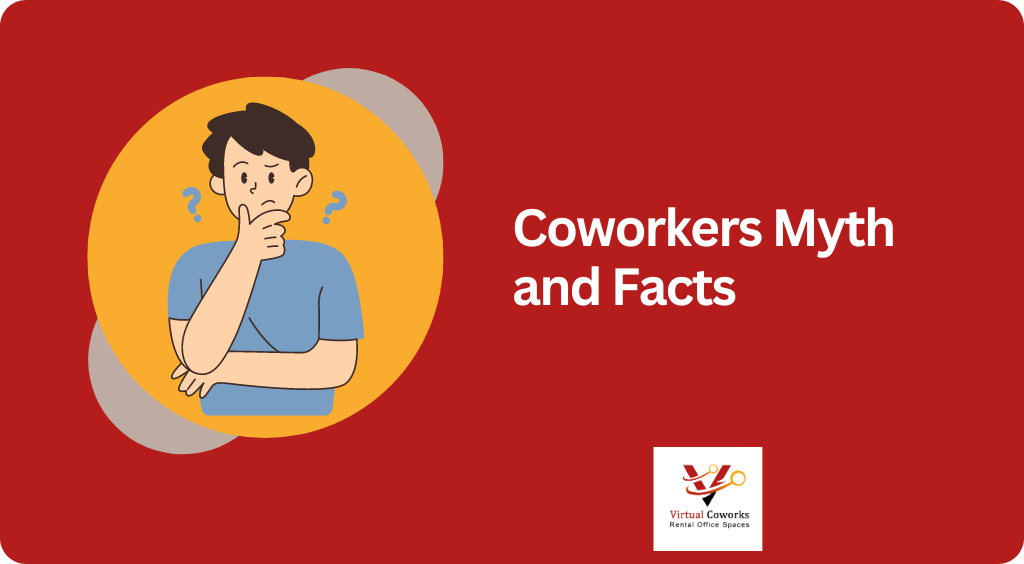 Coworkers Myth and Facts