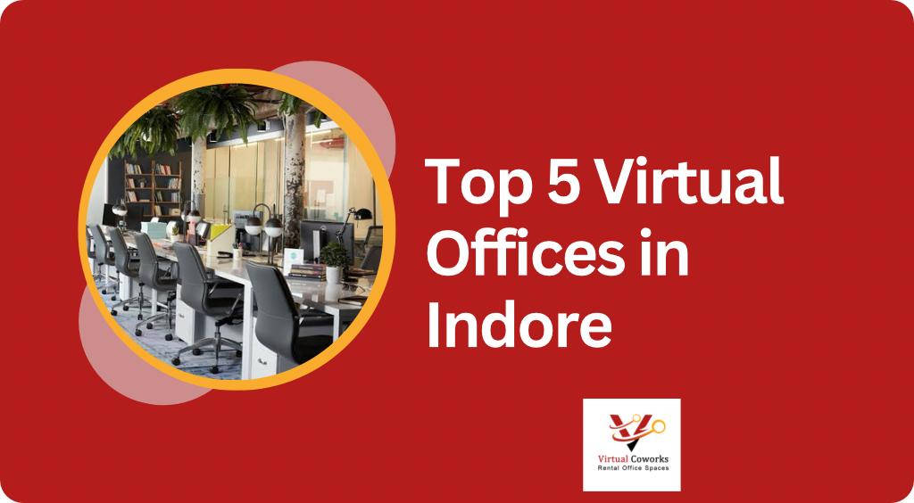 Top 5 Virtual Offices in Indore: A Modern Business Solution