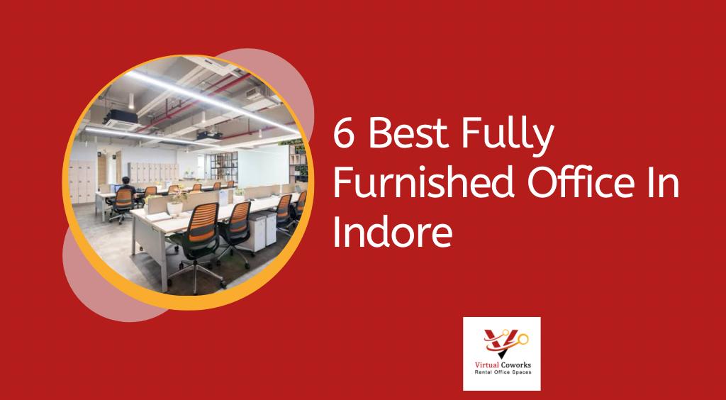 6 Best Fully Furnished Office In Indore