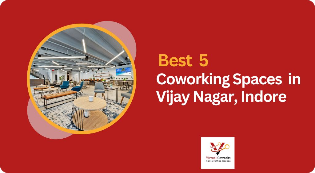 Best 5 Coworking Spaces in Vijay Nagar, Indore