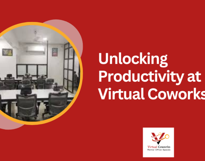 Unlocking Productivity at Virtual Coworks: Indore’s Premier Coworking Space