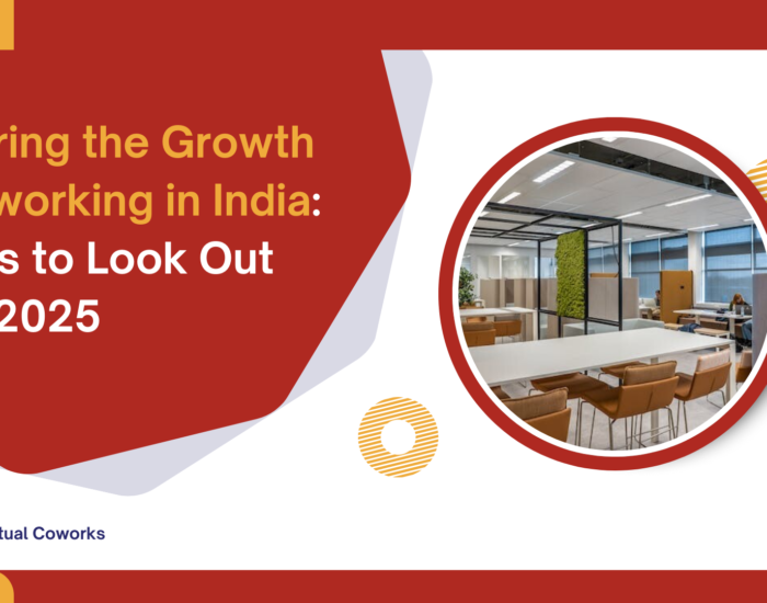 Exploring the Growth of Coworking in India: Trends to Look Out for in 2025