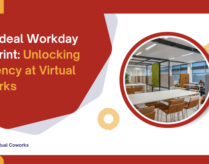 Your Ideal Workday Blueprint: Unlocking Efficiency at Virtual Coworks