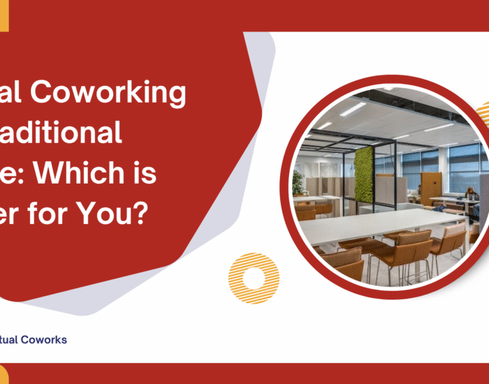 Virtual Coworking vs Traditional Office Which is Better for You? 